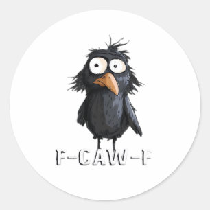 Adesivo Redondo Corvo, F-Caw-F Pássaro Engraçado F-Caw-F Humor Vac
