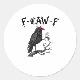 Adesivo Redondo Corvo Gótico F-Caw-F Pássaro Engraçado Dia das Bru