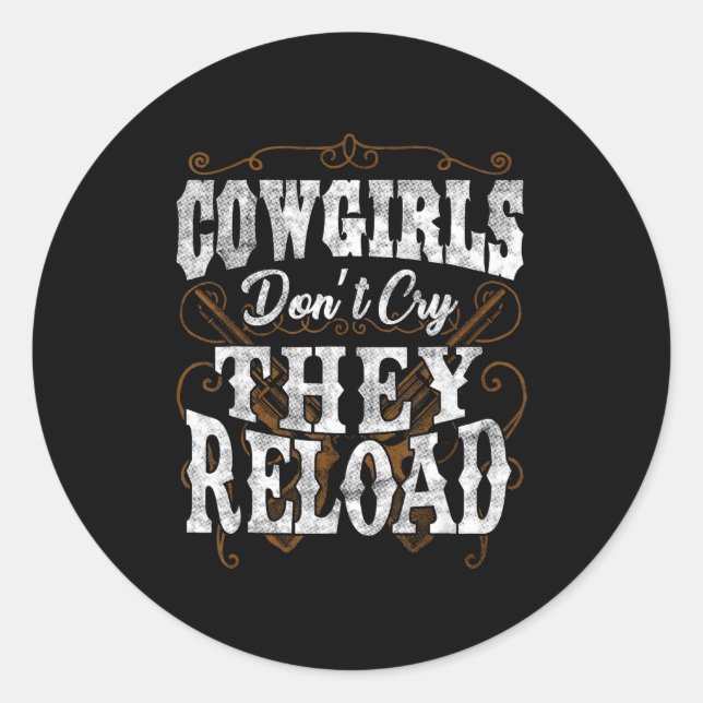 Adesivo Redondo Cowgirls Don't Cry They Reload Shirt  (Frente)
