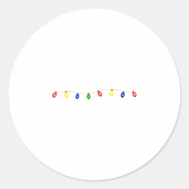 Adesivo Redondo Coworkers Are Like Christmas Lights Funny Coworker (Frente)