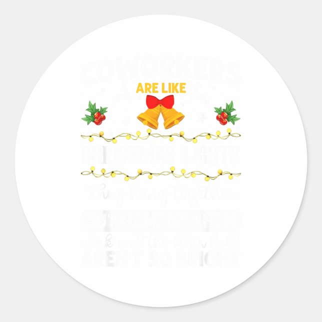 Adesivo Redondo Coworkers Are Like Christmas Lights They Hang Toge (Frente)