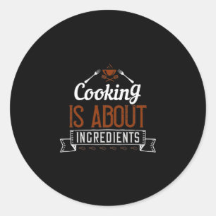Adesivo Redondo Cozinhar É Sobre Ingredientes