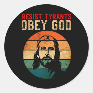 Adesivo Redondo Cristão Conservador Resiste Tyrants Obedecendo a D