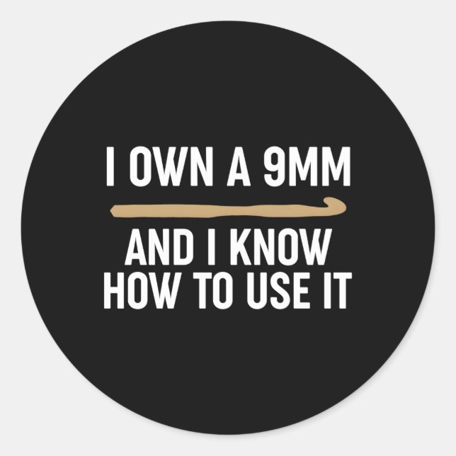 Adesivo Redondo Crocheting Eu Tenho 9 Mm E Sei Como Usá-Lo (Frente)