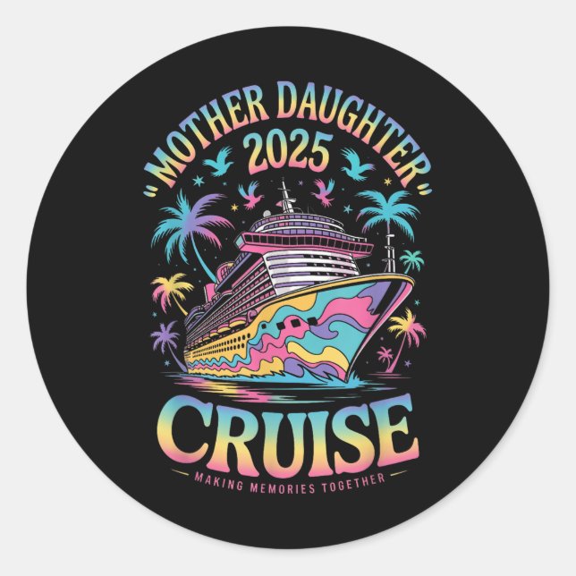 Adesivo Redondo Cruise Mother Daughter Trip 2025 Funny Mom Daughte (Frente)