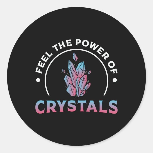 Adesivo Redondo Crystal Healing Feel The Power Of Crystals Healer (Frente)