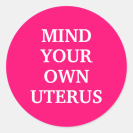Adesivo Redondo Cuidado com o seu próprio útero, rosa-rosa-quente,
