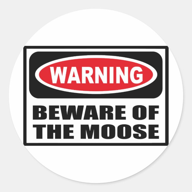 ADESIVO REDONDO CUIDADO COM O VÍDEO MOOSE (Frente)