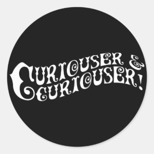 Adesivo Redondo Curiouser e Curiouser