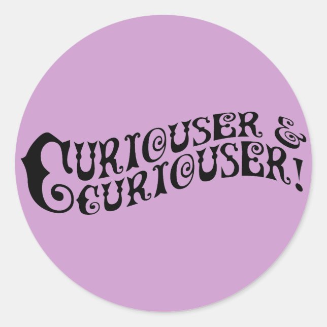 Adesivo Redondo Curiouser e Curiouser (Frente)