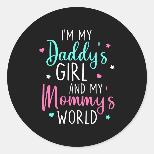 Adesivo Redondo Cute I'm My Daddy's Girl And My Mommy's World Baby (Frente)