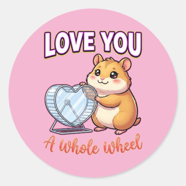 Adesivo Redondo Cute Valentine Hamster – Love You a Whole Wheel (Frente)
