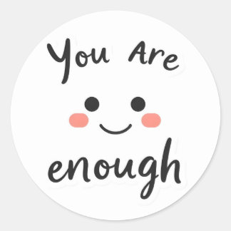 Adesivo Redondo Cute "You Are Enough" Smiley Face Positive Sticker