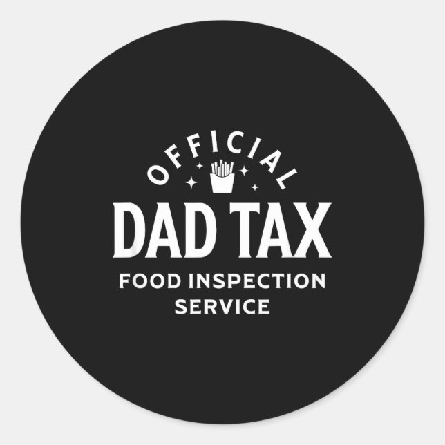 Adesivo Redondo Dad Quote Father's Day Saying Dad Tax Food Inspect (Frente)