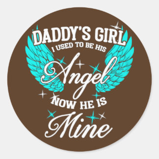Adesivo Redondo Daddy's Girl I Used To Be His Angel Now He's Mine