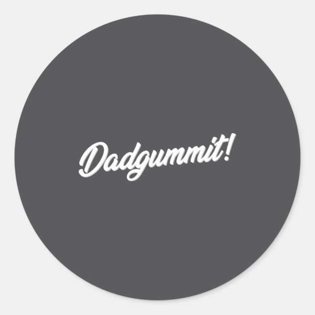 Adesivo Redondo Dadgummit Funny Southern Saying Quote  (Frente)