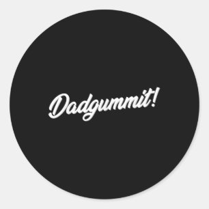 Adesivo Redondo Dadgummit T Shirt Engraçado Southern Say Cote