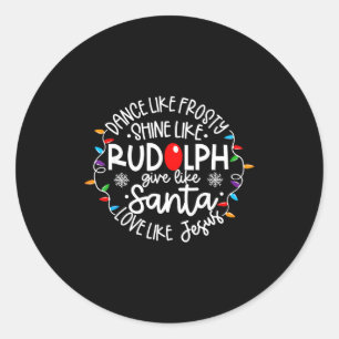 Adesivo Redondo Dança Como Frosty Brilhe Como Rudolph Ame Como Jes