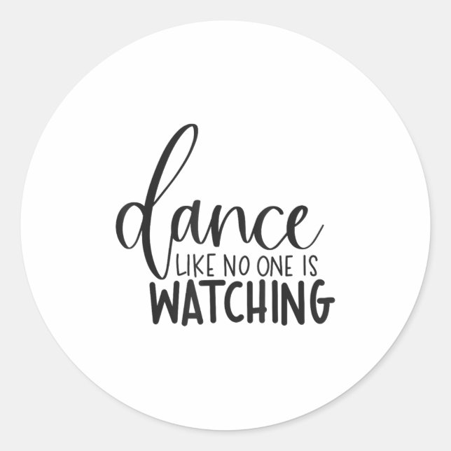 Adesivo Redondo Dance Like Is Watching Insrational Motivational  (Frente)