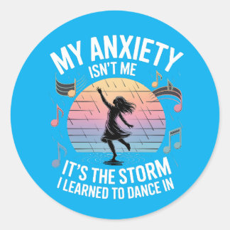 Adesivo Redondo Dancing Through Anxiety Mental Health Sticker