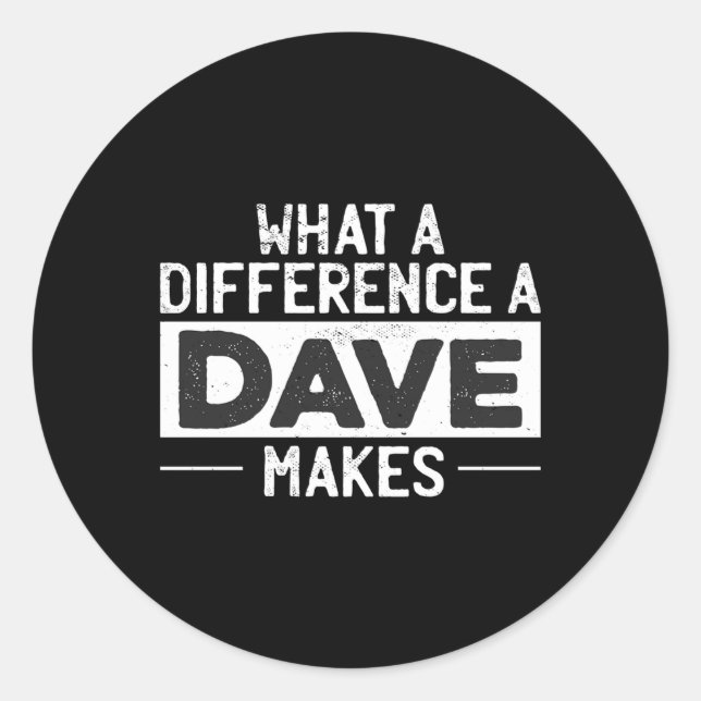 Adesivo Redondo David Dave W Uma Diferença Que Dave Faz (Frente)