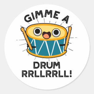 Adesivo Redondo Dê-Me Um Drum RLLRRLL Engraçado Drummer Pun