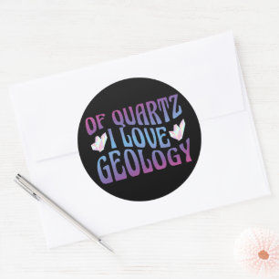 Adesivo Redondo De Quartz I Love Geology, Rock Collector Geologist