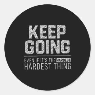 Adesivo Redondo De Volta Continua Mesmo Que Seja A Coisa Mais Difí