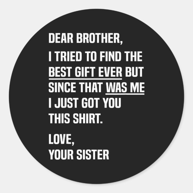Adesivo Redondo Dear Brother Quote Funny Sibling Humor Joke From S (Frente)