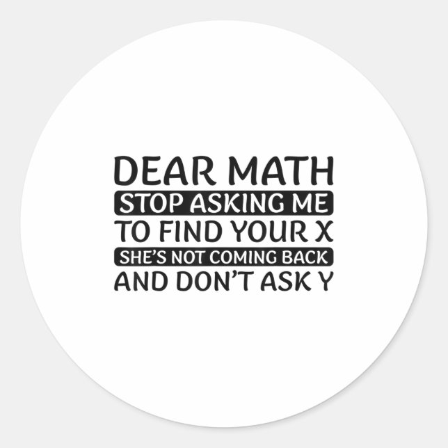 Adesivo Redondo Dear Math Stop Asking Me Euphemism Quote  (Frente)