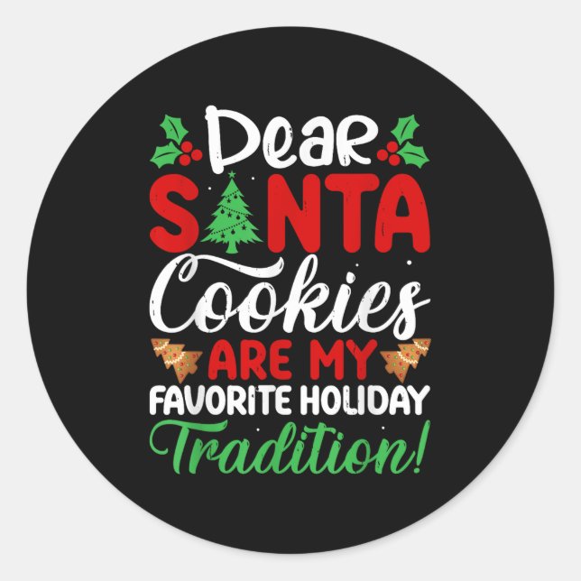 Adesivo Redondo Dear Santa Cookies Are My Favorite Holiday Traditi (Frente)