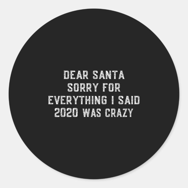 Adesivo Redondo Dear Santa Funny 2020 Christmas Sarcastic Quote Xm (Frente)