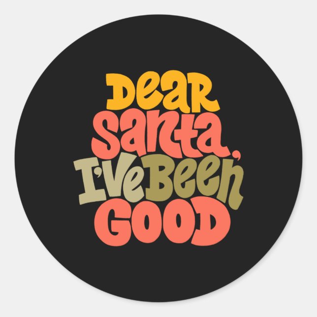 Adesivo Redondo Dear Santa I Ve Been Good Design T Shirt  (Frente)