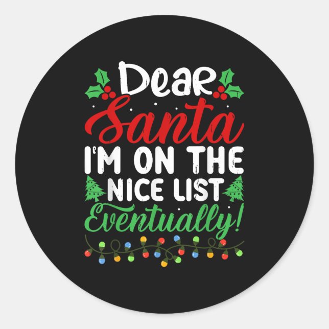 Adesivo Redondo Dear Santa I'm On Nice List Eventually! Funny Chri (Frente)