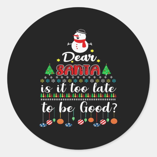 Adesivo Redondo Dear Santa Is It Too Late To Be Good Funny Christm (Frente)