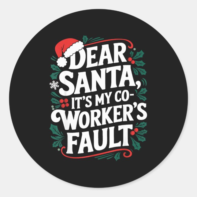 Adesivo Redondo Dear Santa It's My Coworker's Fault Santa Hat Holi (Frente)