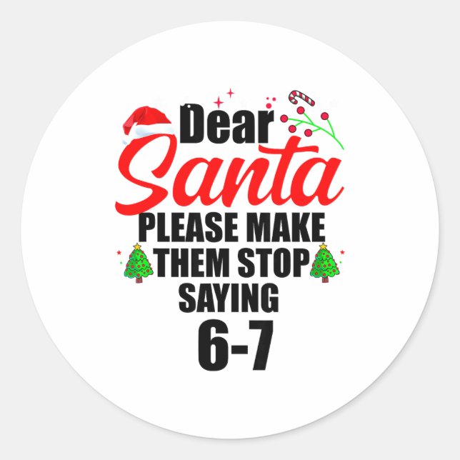 Adesivo Redondo Dear Santa Make Them Stop Saying 67 Kids Parents H (Frente)