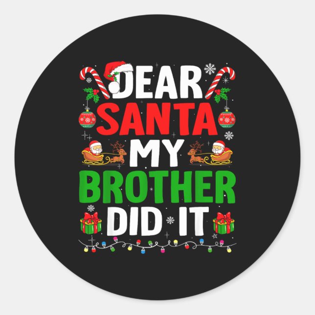 Adesivo Redondo Dear Santa My Brother Did It Funny Christmas Boys  (Frente)