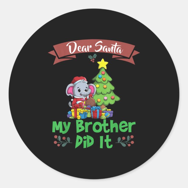 Adesivo Redondo Dear Santa My Brother Did It Siblings Christmas  (Frente)