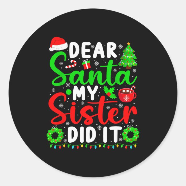Adesivo Redondo Dear Santa My Sister Did It Funny Christmas Kids S (Frente)