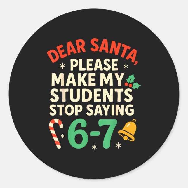 Adesivo Redondo Dear Santa Students 6-7 67 Six Seven Funny Christm (Frente)