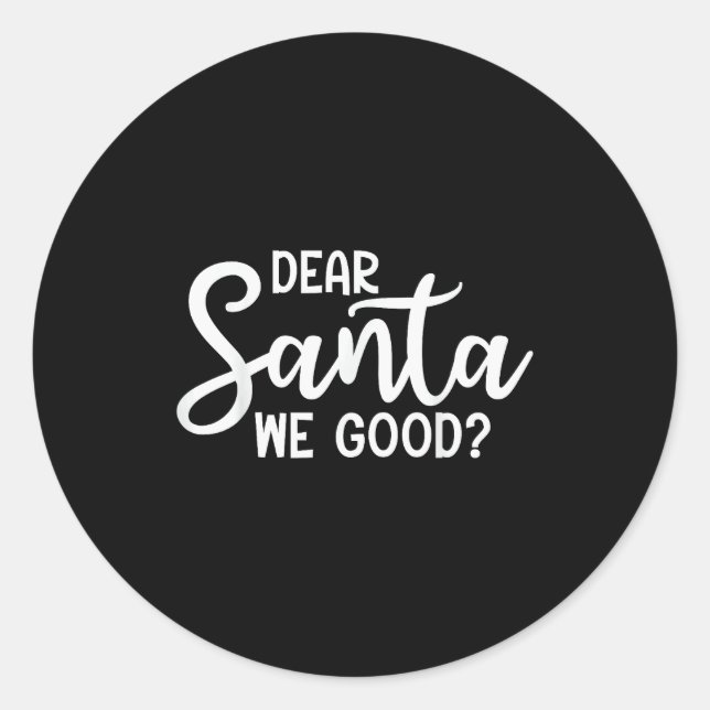 Adesivo Redondo Dear Santa We Good Christmas Family Xmas  (Frente)