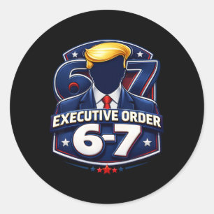 Adesivo Redondo Decreto Executivo 6-7 Trump Meme Vestuário Polític