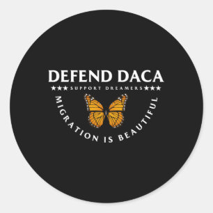 Adesivo Redondo Defenda Daca Support Dreamers Migration Is Beautif