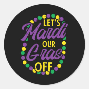Adesivo Redondo Deixa Mardi Gras Sair Da Bebida Do Carnaval Engraç