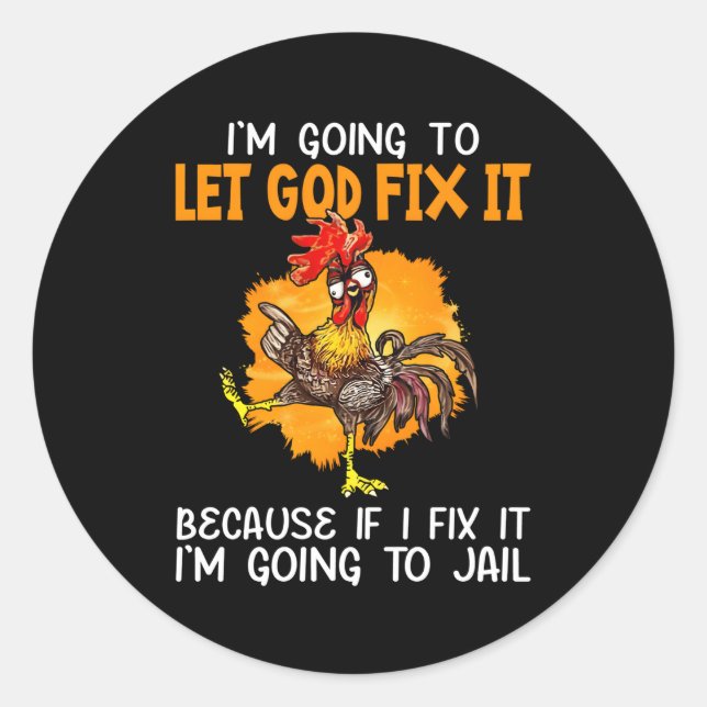 Adesivo Redondo Deixe Deus Consertá-Lo Porque Se Eu Consertá-Lo, E (Frente)