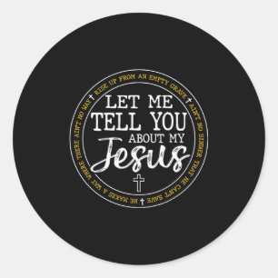 Adesivo Redondo Deixe-me contar-lhe sobre o meu Jesus Deus Fé Reli