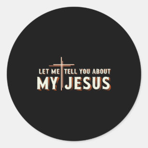 Adesivo Redondo Deixe-me contar sobre a minha camiseta de Jesus cr