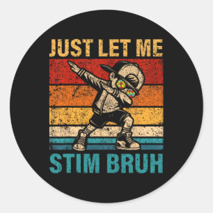 Adesivo Redondo Deixe-Me Estimular Bruh Kids Garotos Engraçados Au