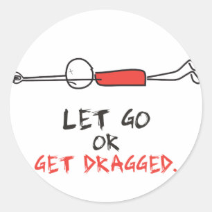 ADESIVO REDONDO DEIXE PARA IR OU OBTER ARRASTADO